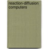 Reaction-Diffusion Computers door Benjamin De Lacy Costello