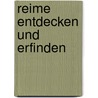 Reime entdecken und erfinden by Sabine Reichel