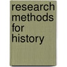 Research Methods For History door Simon Gunn
