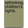 Rethinking Children's Rights by Susan Welch