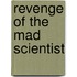 Revenge of the Mad Scientist