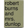 Robert Burns And Mrs. Dunlop door University Of London) Burns Robert (Goldsmith'S. College