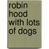 Robin Hood With Lots Of Dogs