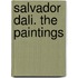 Salvador Dali. The Paintings