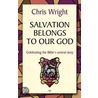 Salvation Belongs to Our God door Christopher J. H. Wright