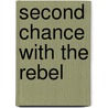Second Chance with the Rebel door Cara Colter