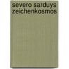 Severo Sarduys Zeichenkosmos door Nina Preyer