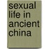 Sexual Life in Ancient China