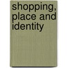 Shopping, Place and Identity door Peter Jackson