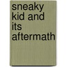 Sneaky Kid and Its Aftermath door Johnny Saldana
