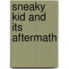 Sneaky Kid and Its Aftermath by Johnny Saldana