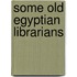 Some Old Egyptian Librarians