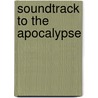 Soundtrack to the Apocalypse door Ronald Cohn
