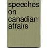 Speeches on Canadian Affairs by Henry Howard Molyneux Carnarvon