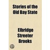 Stories Of The Old Bay State door Elbridge Streeter Brooks