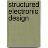Structured Electronic Design door Chris J. M. Verhoeven
