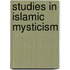 Studies In Islamic Mysticism