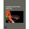 Studies In Spectrum Analysis by Sir Norman Lockyer
