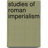 Studies Of Roman Imperialism door William Thomas Arnold