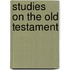 Studies On the Old Testament