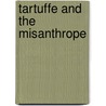 Tartuffe and the Misanthrope door Jean Baptiste Poquelin Moliere