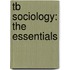 Tb Sociology: the Essentials