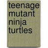 Teenage Mutant Ninja Turtles by Tom Waltz