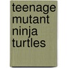 Teenage Mutant Ninja Turtles door Tom Waltz