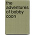 The Adventures of Bobby Coon