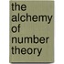 The Alchemy of Number Theory