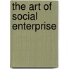 The Art of Social Enterprise door Carl Frankel