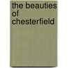 The Beauties Of Chesterfield by Philip Dormer Stanhope Chesterfield