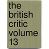 The British Critic Volume 13 by Unknown