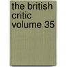 The British Critic Volume 35 by Unknown