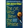 The Cat Who Blew the Whistle door Lillian Jackson Braun