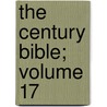 The Century Bible; Volume 17 door Onbekend