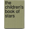The Children's Book Of Stars by Geraldine Edith Mitton