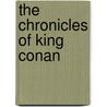 The Chronicles of King Conan by Doug Moench