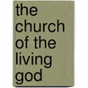 The Church of the Living God door Charles Franklin Russell