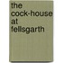 The Cock-House At Fellsgarth