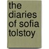 The Diaries of Sofia Tolstoy