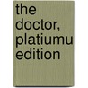 The Doctor, Platiumu Edition door Jenny Giles