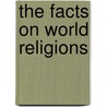 The Facts on World Religions door John Weldon