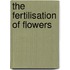 The Fertilisation Of Flowers