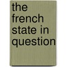 The French State In Question door Jones H. S.