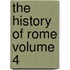 The History of Rome Volume 4