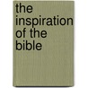 The Inspiration Of The Bible door Christopher Wordsworth