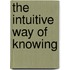 The Intuitive Way of Knowing