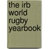 The Irb World Rugby Yearbook