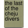 The Last Of The Cheju Divers by Warin